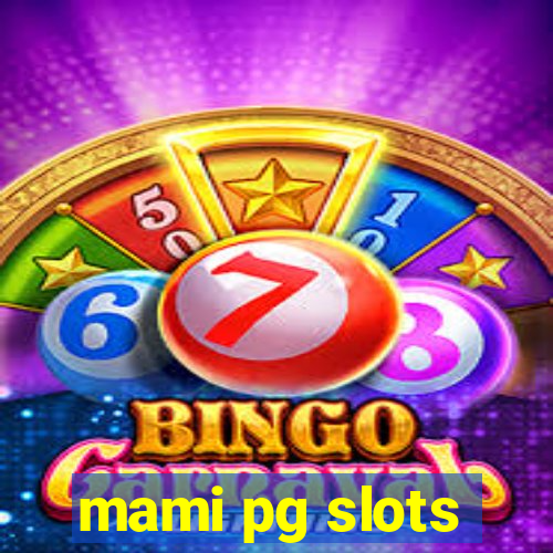 mami pg slots